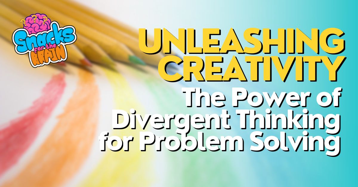 BrainSnhacks - Unleashing Creativity The Power of Divergent Thinking for Problem Solving